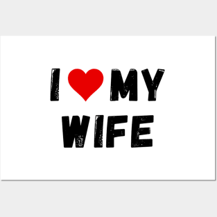 I love my wife - I heart my wife Posters and Art